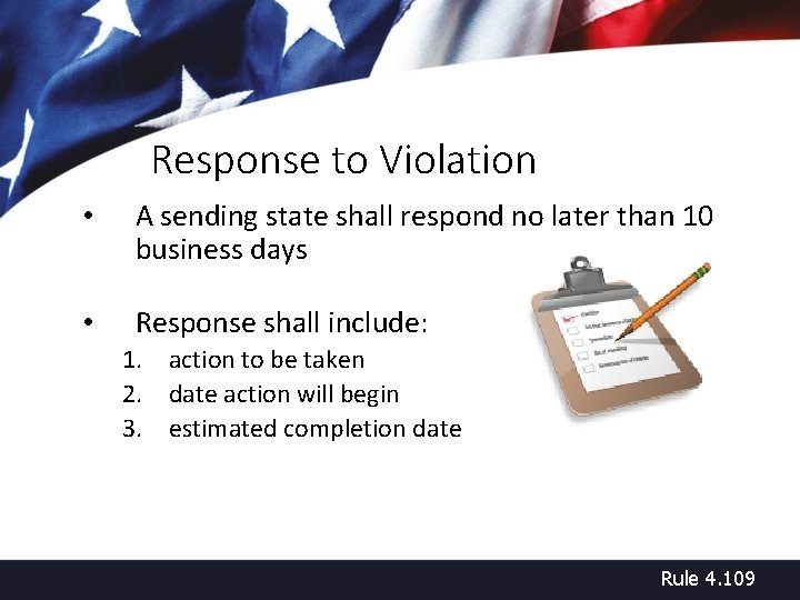 Response to Violation • A sending state shall respond no later than 10 business