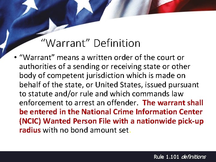 “Warrant” Definition • “Warrant” means a written order of the court or authorities of