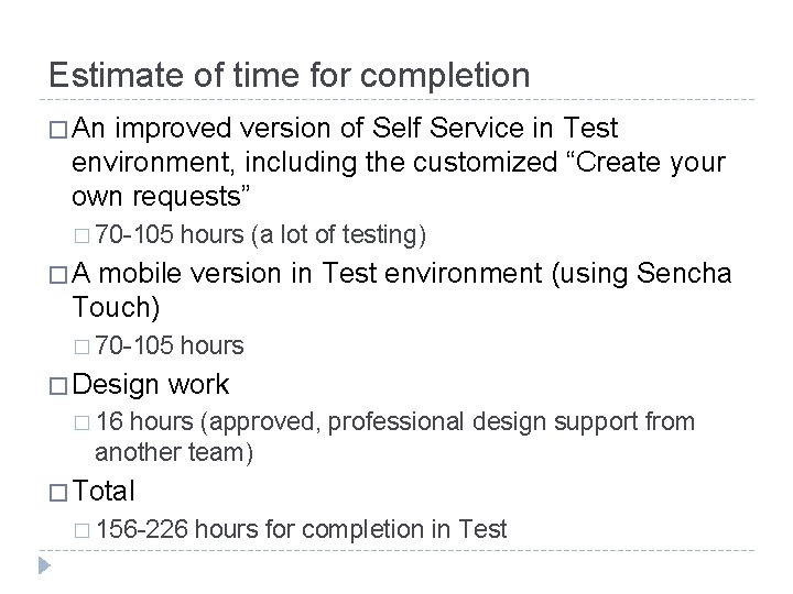 Estimate of time for completion � An improved version of Self Service in Test