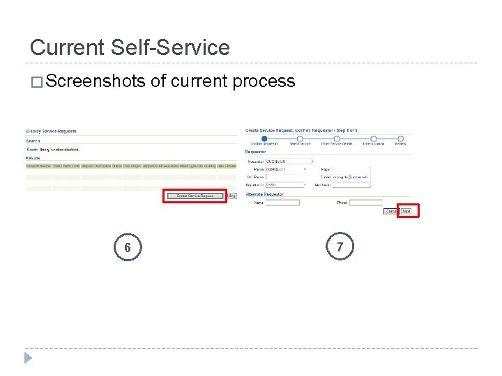 Current Self-Service � Screenshots 6 of current process 7 