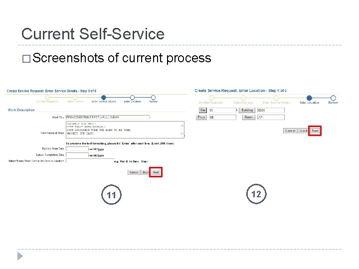 Current Self-Service � Screenshots of current process 11 12 