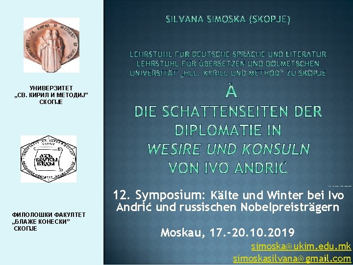 УНИВЕРЗИТЕТ „СВ. КИРИЛ И МЕТОДИЈ” СКОПЈЕ Ivo Andrić, 12. Symposium, Moskau, 17 -20. 10.