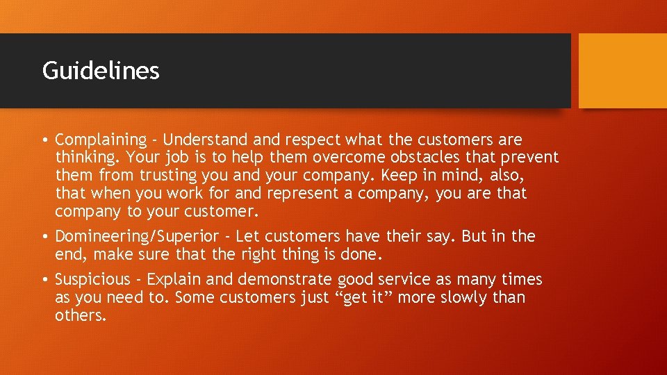 Guidelines • Complaining - Understand respect what the customers are thinking. Your job is
