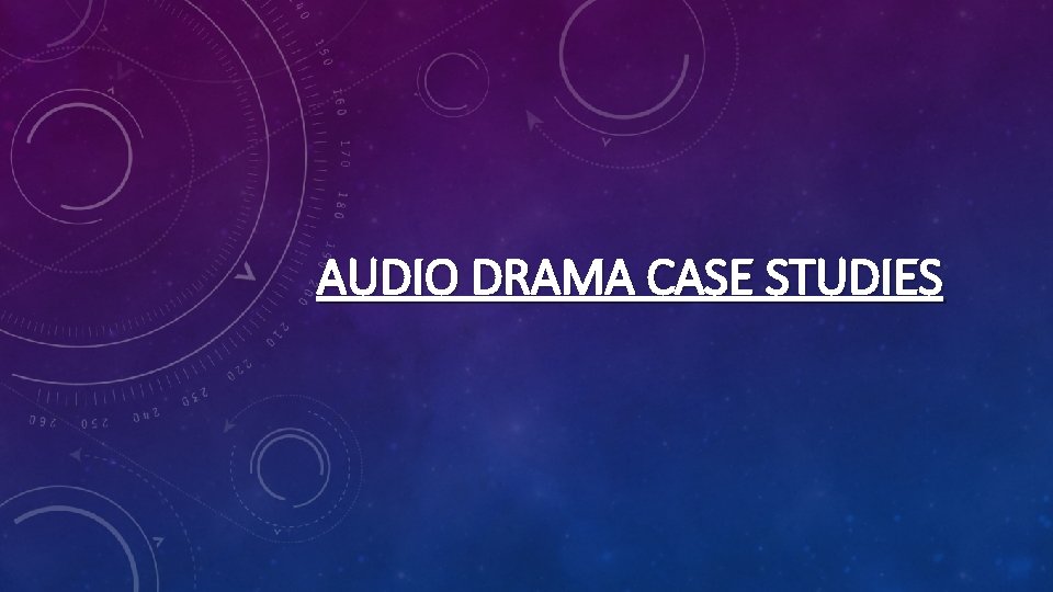 AUDIO DRAMA CASE STUDIES 