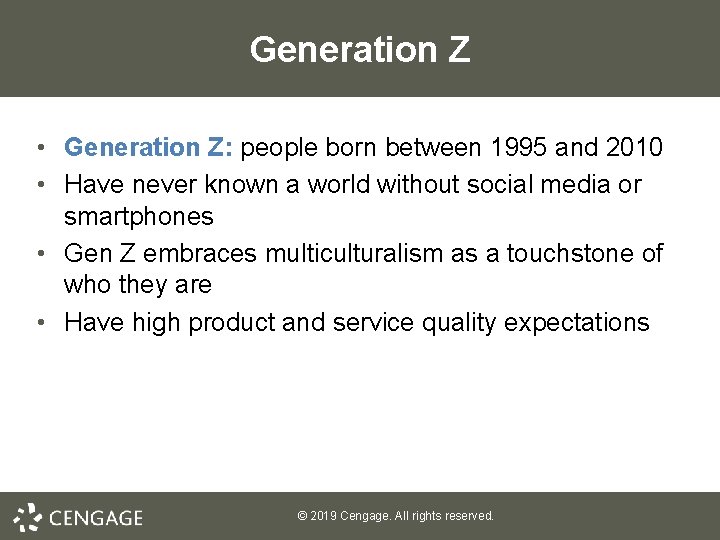 Generation Z • Generation Z: people born between 1995 and 2010 • Have never