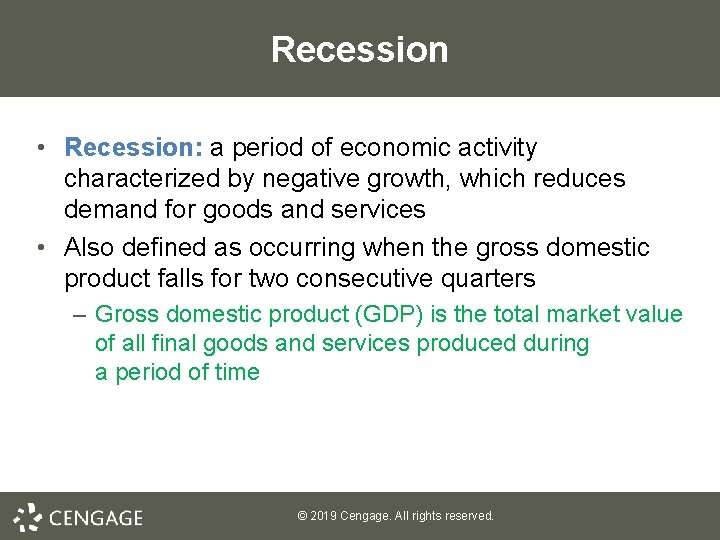 Recession • Recession: a period of economic activity characterized by negative growth, which reduces