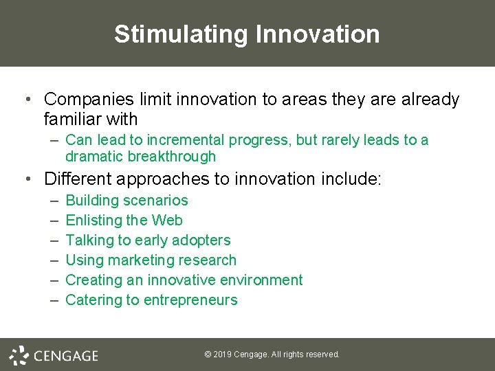 Stimulating Innovation • Companies limit innovation to areas they are already familiar with –