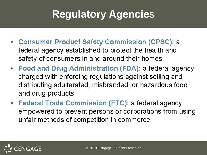 Regulatory Agencies • Consumer Product Safety Commission (CPSC): a federal agency established to protect