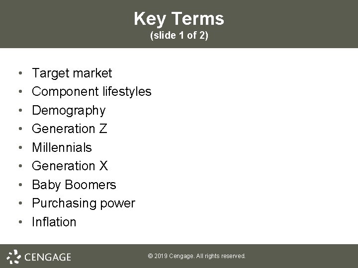 Key Terms (slide 1 of 2) • • • Target market Component lifestyles Demography