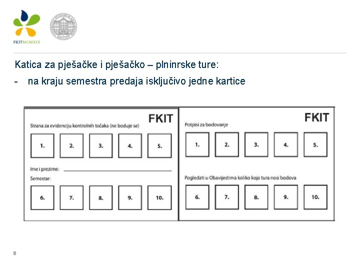 Katica za pješačke i pješačko – plninrske ture: - na kraju semestra predaja isključivo