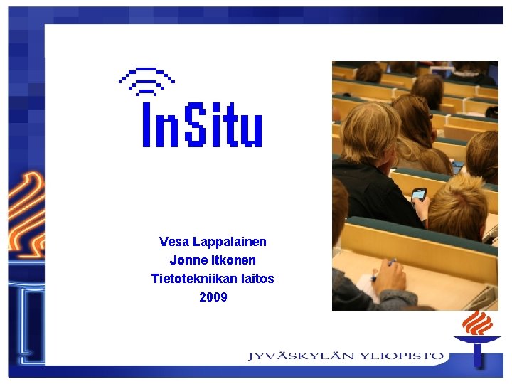 Vesa Lappalainen Jonne Itkonen Tietotekniikan Laitos 2009 In vesa-lappalainen-jonne-itkonen-tietotekniikan-laitos-2009-in