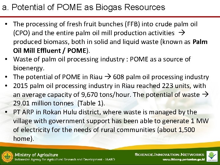 a. Potential of POME as Biogas Resources • The processing of fresh fruit bunches