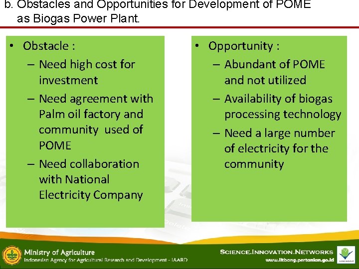 b. Obstacles and Opportunities for Development of POME as Biogas Power Plant. • Obstacle