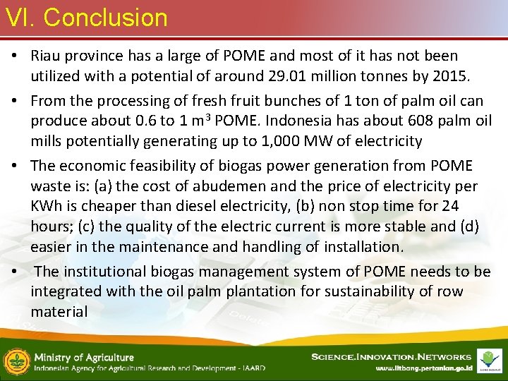 VI. Conclusion • Riau province has a large of POME and most of it