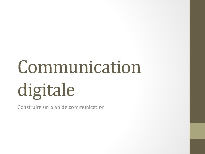 Communication digitale Construire un plan de communication 