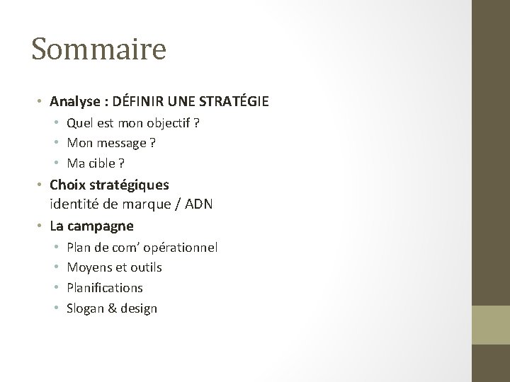 Sommaire • Analyse : DÉFINIR UNE STRATÉGIE • Quel est mon objectif ? •