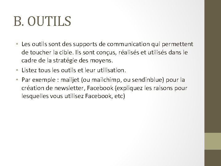 B. OUTILS • Les outils sont des supports de communication qui permettent de toucher