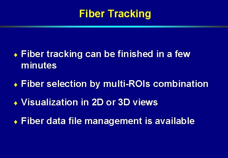 Fiber Tracking ¨ Fiber tracking can be finished in a few minutes ¨ Fiber Fiber Tracking ¨ Fiber tracking can be finished in a few minutes ¨ Fiber