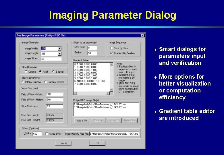 Imaging Parameter Dialog ¨ Smart dialogs for parameters input and verification ¨ More options Imaging Parameter Dialog ¨ Smart dialogs for parameters input and verification ¨ More options