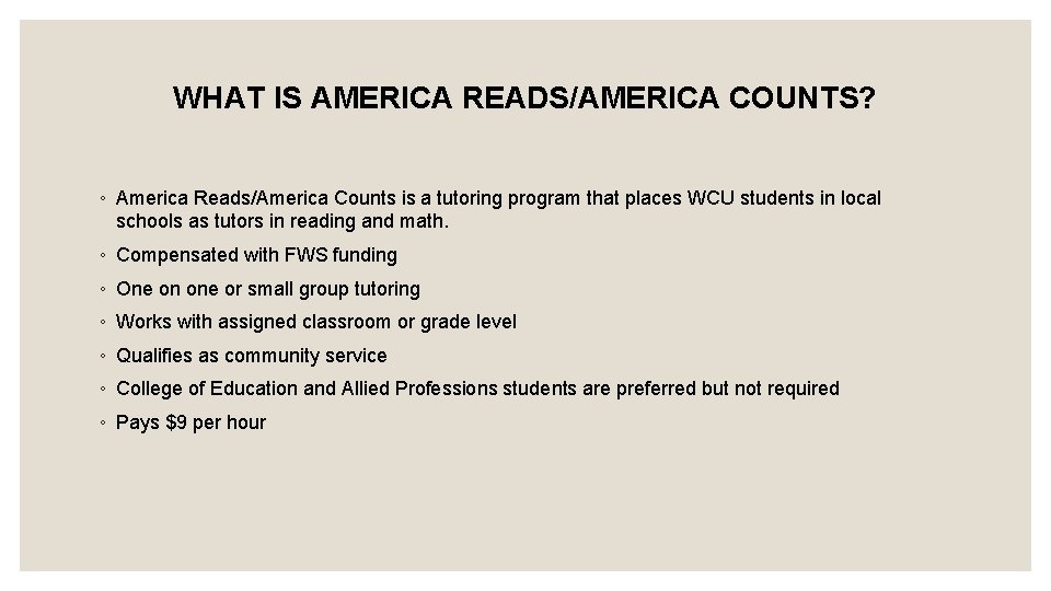 WHAT IS AMERICA READS/AMERICA COUNTS? ◦ America Reads/America Counts is a tutoring program that WHAT IS AMERICA READS/AMERICA COUNTS? ◦ America Reads/America Counts is a tutoring program that