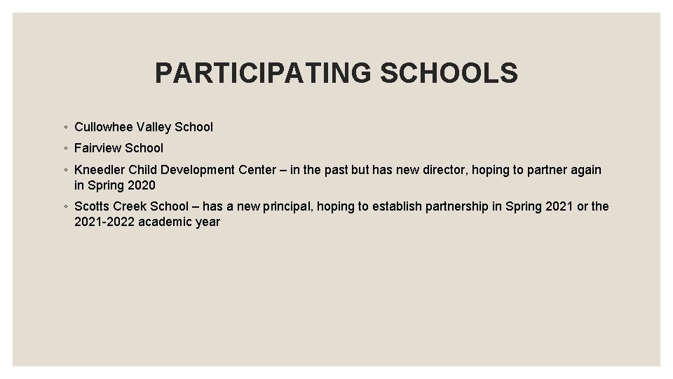 PARTICIPATING SCHOOLS ◦ Cullowhee Valley School ◦ Fairview School ◦ Kneedler Child Development Center PARTICIPATING SCHOOLS ◦ Cullowhee Valley School ◦ Fairview School ◦ Kneedler Child Development Center