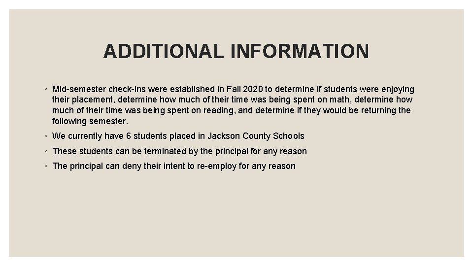 ADDITIONAL INFORMATION ◦ Mid-semester check-ins were established in Fall 2020 to determine if students ADDITIONAL INFORMATION ◦ Mid-semester check-ins were established in Fall 2020 to determine if students