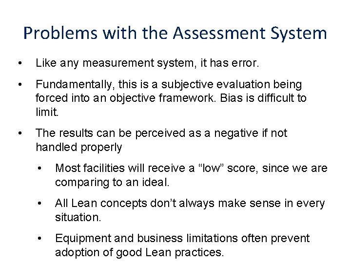 Problems with the Assessment System • Like any measurement system, it has error. •