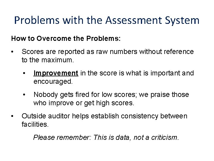 Problems with the Assessment System How to Overcome the Problems: • • Scores are