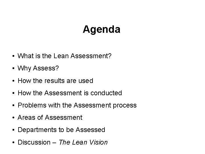 Introduction to Lean Overview Agenda • What is the Lean Assessment? • Why Assess?
