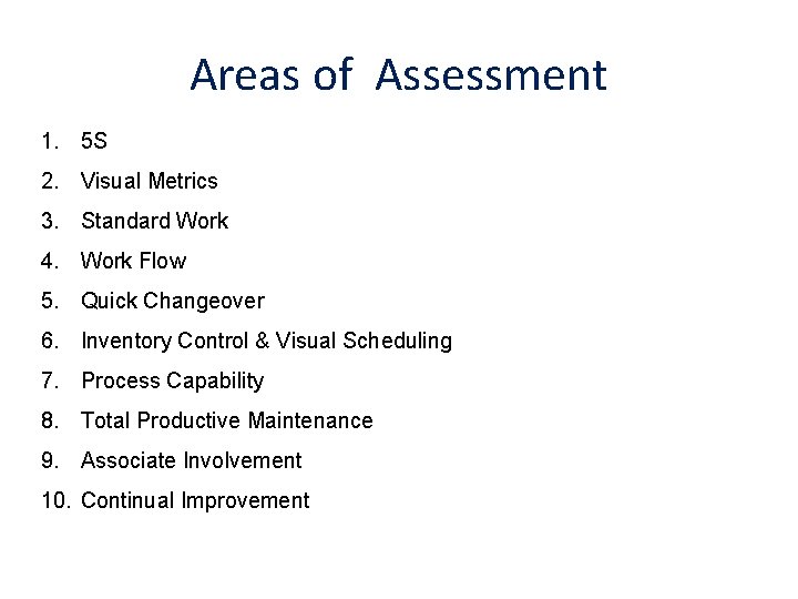 Areas of Assessment 1. 5 S 2. Visual Metrics 3. Standard Work 4. Work