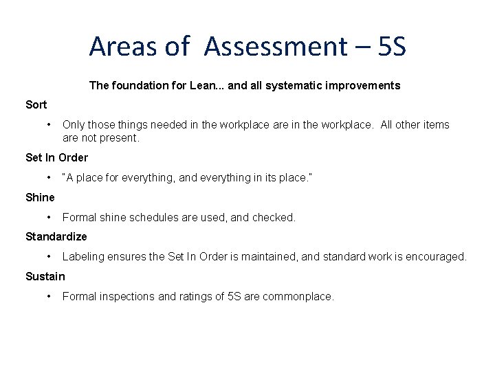Areas of Assessment – 5 S The foundation for Lean. . . and all