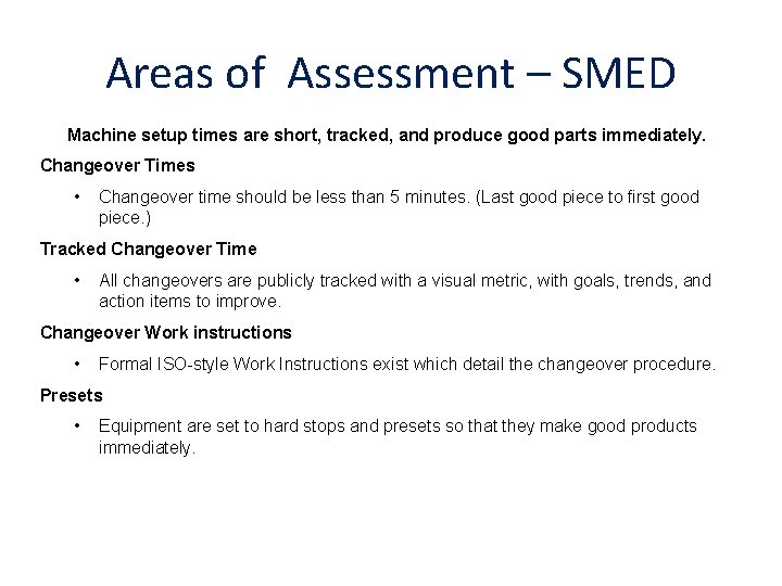 Areas of Assessment – SMED Machine setup times are short, tracked, and produce good