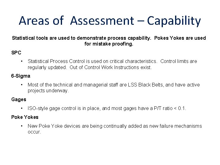 Areas of Assessment – Capability Statistical tools are used to demonstrate process capability. Pokes