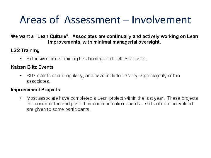 Areas of Assessment – Involvement We want a “Lean Culture”. Associates are continually and