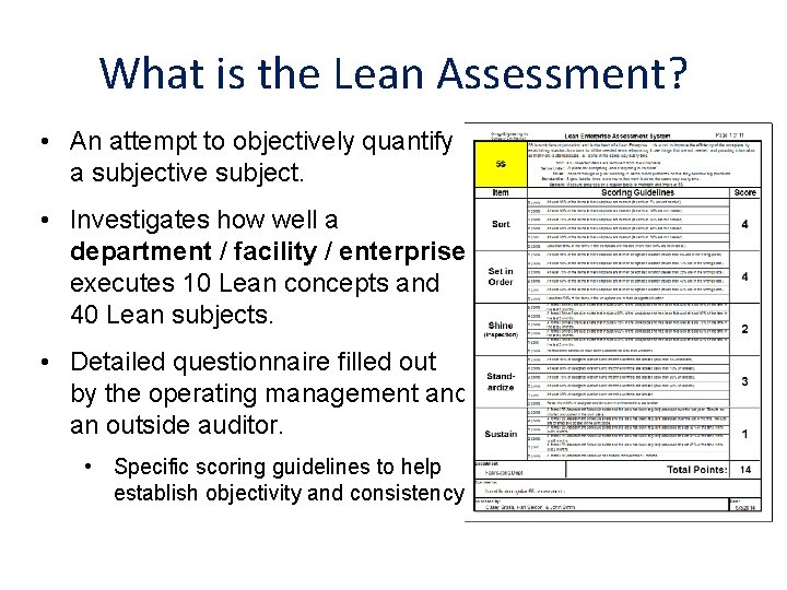 What is the Lean Assessment? • An attempt to objectively quantify a subjective subject.