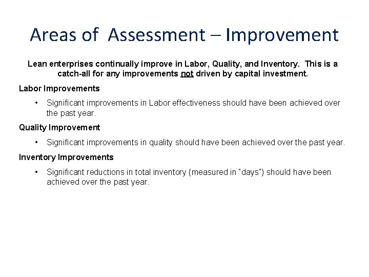 Areas of Assessment – Improvement Lean enterprises continually improve in Labor, Quality, and Inventory.