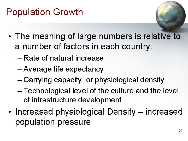 Population Growth • The meaning of large numbers is relative to a number of