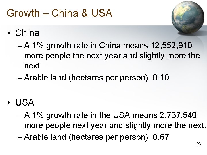 Growth – China & USA • China – A 1% growth rate in China