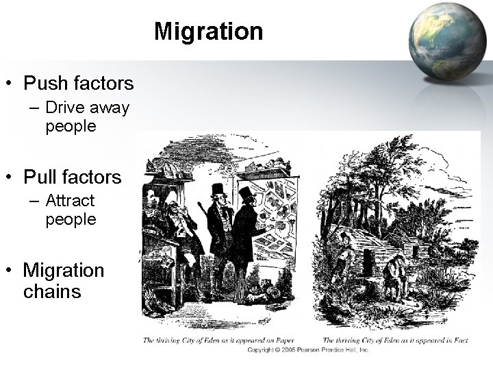 Migration • Push factors – Drive away people • Pull factors – Attract people