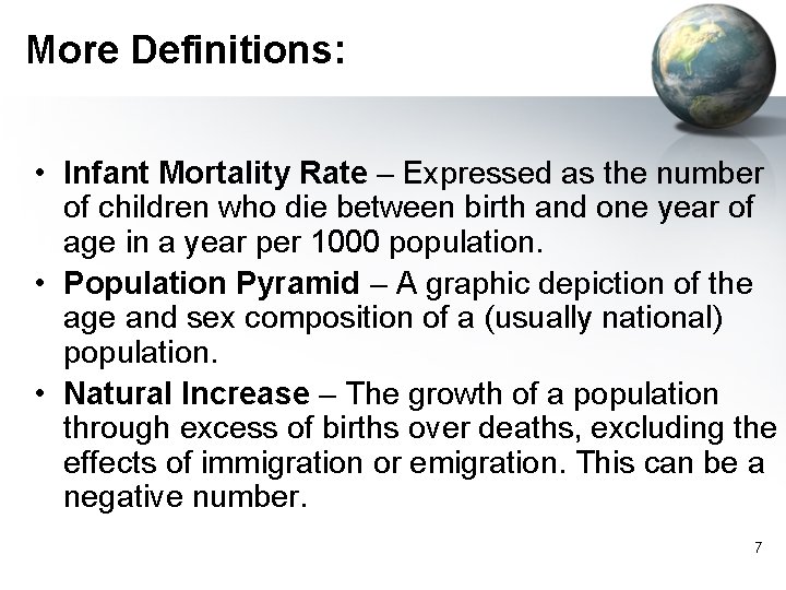 More Definitions: • Infant Mortality Rate – Expressed as the number of children who