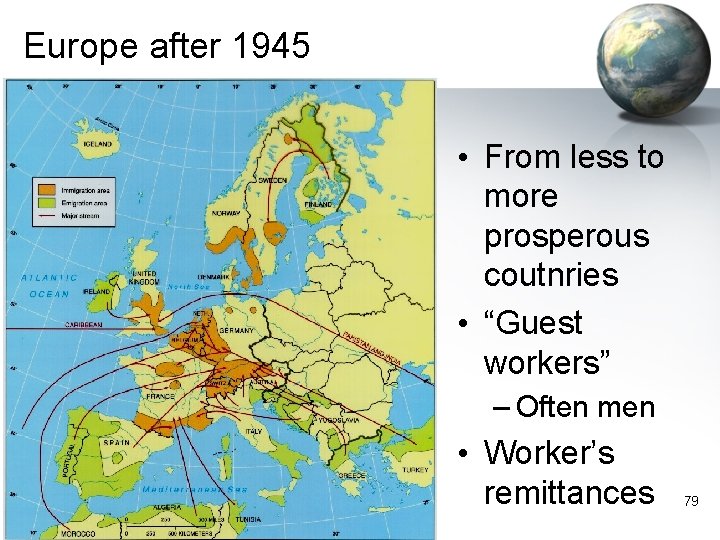 Europe after 1945 • From less to more prosperous coutnries • “Guest workers” –