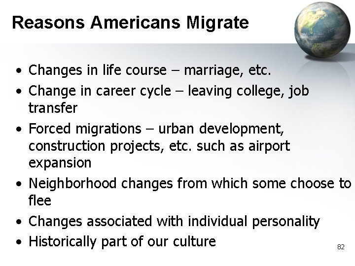 Reasons Americans Migrate • Changes in life course – marriage, etc. • Change in