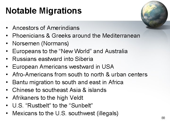Notable Migrations • • • Ancestors of Amerindians Phoenicians & Greeks around the Mediterranean