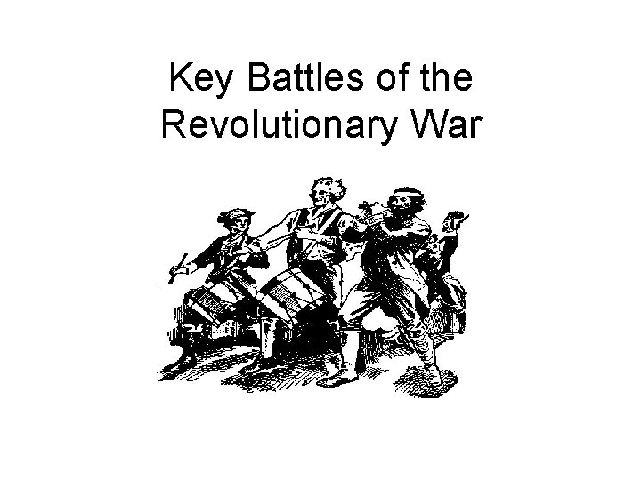 Key Battles of the Revolutionary War 