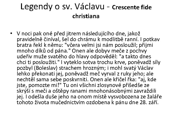 Legendy o sv. Václavu - Crescente fide christiana • V noci pak oné před