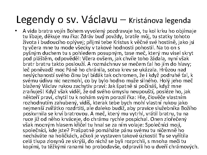Legendy o sv. Václavu – Kristánova legenda • A vida bratra vojín Bohem vyvolený