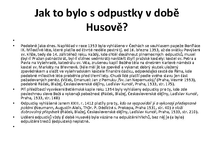 Jak to bylo s odpustky v době Husově? • • • Podobně jako dnes.