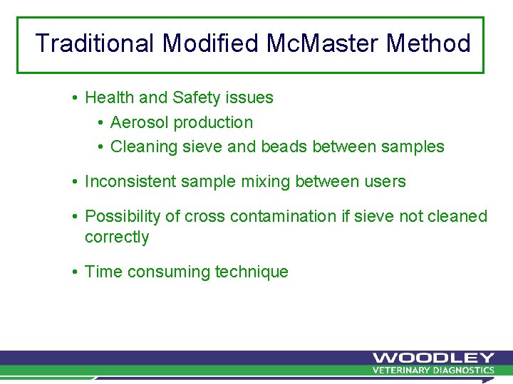 Traditional Modified Mc. Master Method • Health and Safety issues • Aerosol production • Traditional Modified Mc. Master Method • Health and Safety issues • Aerosol production •