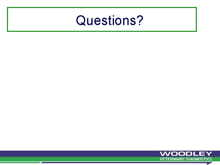 Questions? Questions?