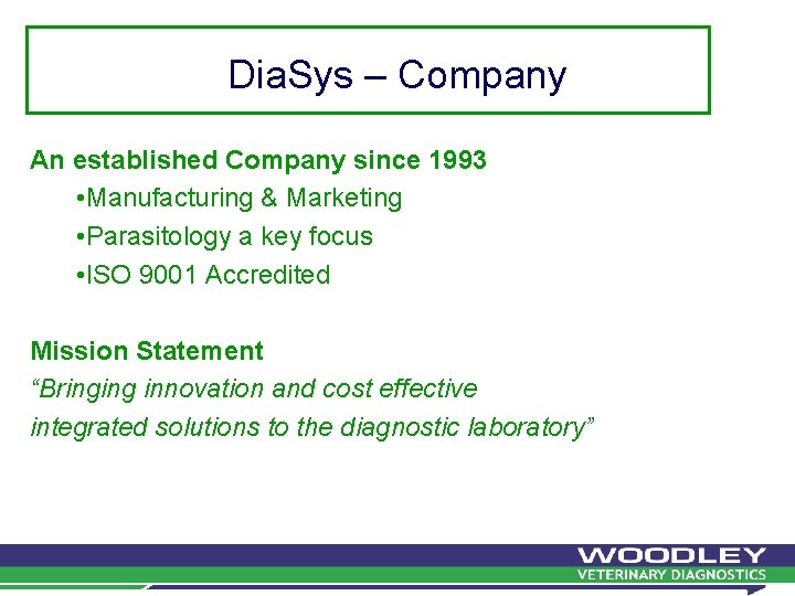 Dia. Sys – Company An established Company since 1993 • Manufacturing & Marketing • Dia. Sys – Company An established Company since 1993 • Manufacturing & Marketing •
